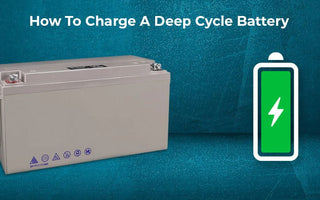 Charging Deep Cycle Batteries for Max Performance: The Complete Guide